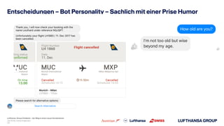 Lufthansa Group Chatbots – der Weg in einen neuen Kundenkanal
Entscheidungen – Bot Personality – Sachlich mit einer Prise ...