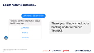 Lufthansa Group Chatbots – der Weg in einen neuen Kundenkanal
Es gibt noch viel zu lernen…
Juli 2018, Ivonne Engemann
!18
 