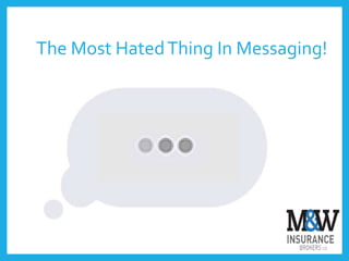 The Most HatedThing In Messaging!
 