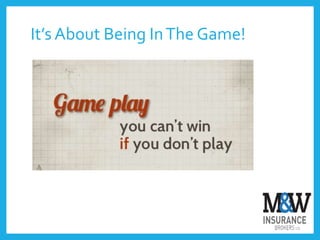It’s About Being InThe Game!
 