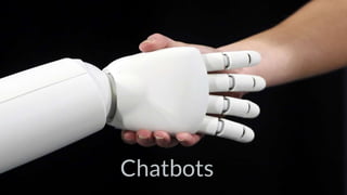 Chatbots
 