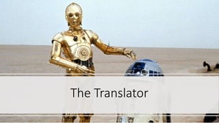 The Translator
 