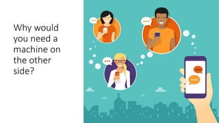 Why would
you need a
machine on
the other
side?
 