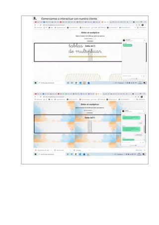 8. Comenzamos a interactuar con nuestro cliente.
 