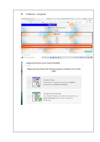 4. Verificamos el programa
5. Luegocomenzamosa crear nuestroChatbots
 
