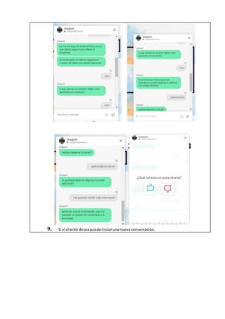 9. Si el cliente deseapuedeiniciarunanuevaconversación.
 