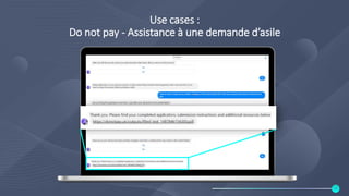 Use cases :
Do not pay - Assistance à une demande d’asile
14
 