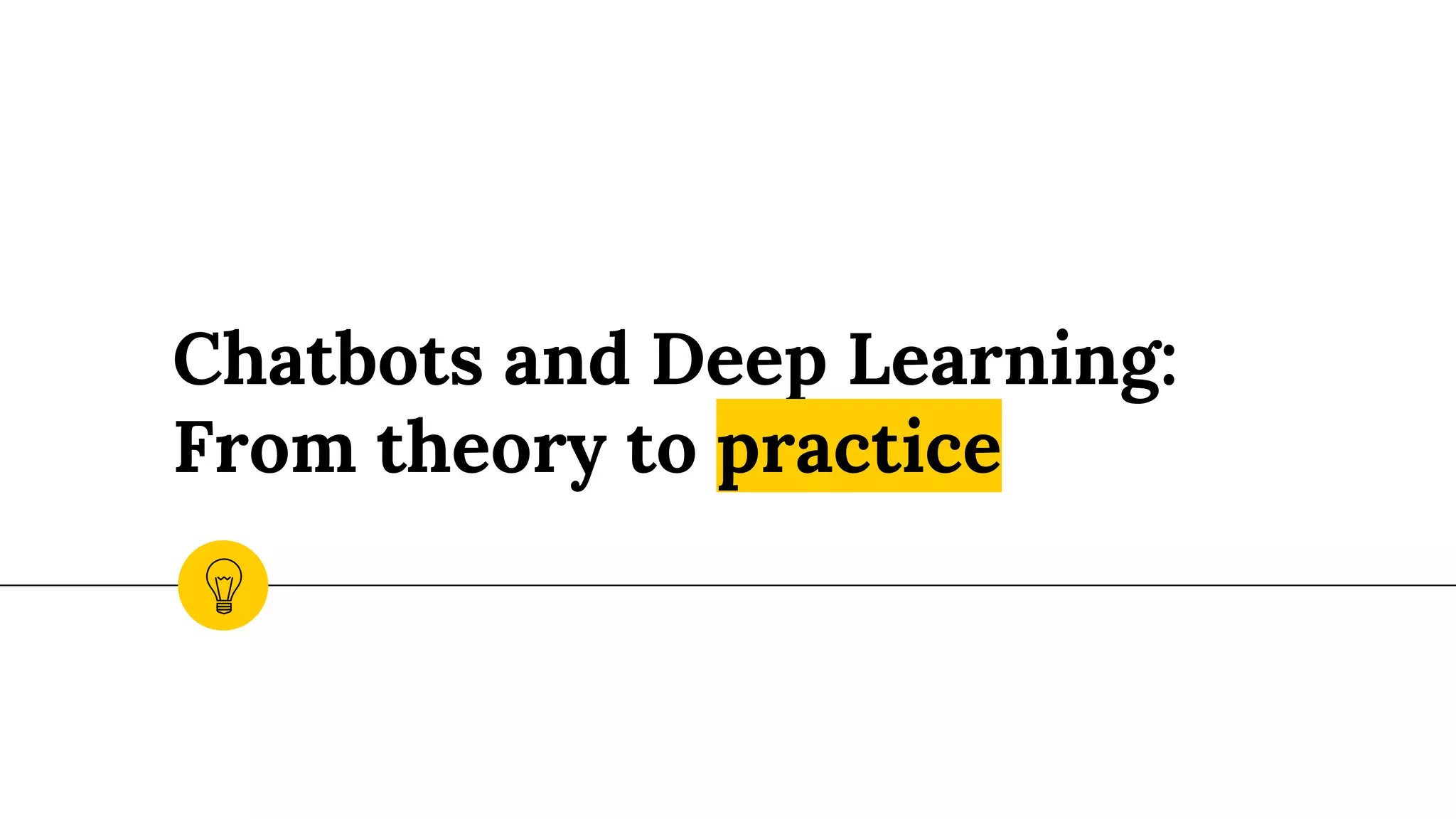 Chatbots And Deep Learning Ppt Chatbots And Deep Learning Ppt