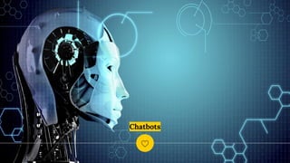 Chatbots
 