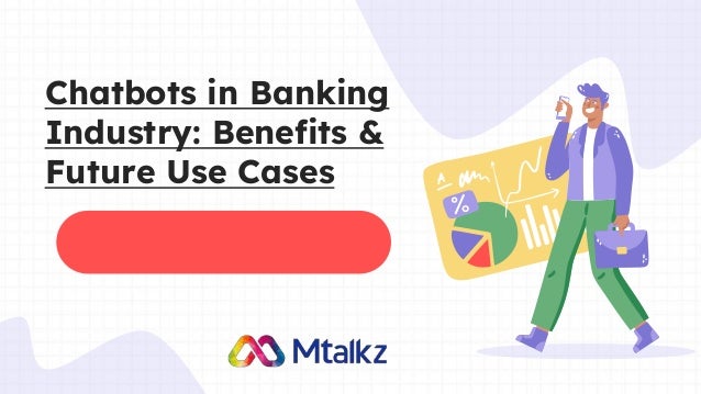 Chatbots in Banking
Industry: Benefits &
Future Use Cases
 