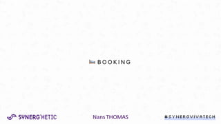 NansTHOMAS #SynergVivatech
🛌 B O O K I N G
 