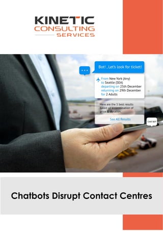 Chatbots Disrupt Contact Centres
 
