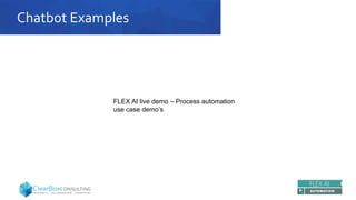 Chatbot Examples
FLEX AI live demo – Process automation
use case demo’s
 