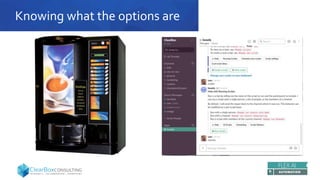 Knowing what the options are
 