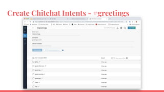 Create Chitchat Intents - #greetings
 