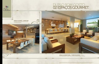 duplobomgosto
02ESPAÇOSgourmet.
espaçoGOURMET-TORREPaRC
ENTREGUECOMADEGAPARAVINHOSEMÓVEIS
DEPRIMEIRAQUALIDADE.
ESPAÇOGOURMET/GRILL-TORREBOULEVARD -ENTREGUE
COMCHURRASQUEIRAACARVÃO,FORNODEPIZZAEMÓVEISDEPRIMEIRAQUALIDADE.
//LAZER30
Perspectivas artísticas dos espaços gourmet da torre Parc e da Torre Boulevard. Imagem ilustrativa. Os itens de mobília, decoração e acabamento serão entregues conforme o memorial descritivo. A locação
de elementos estruturais pode variar de acordo com exigências técnicas. A vegetação será entregue conforme o projeto de paisagismo. As espécies poderão apresentar variação de porte e floração.
 