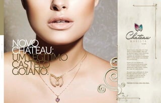 NOVO
CHATEAU:
UMLEGÍTIMO
CASTELO
GOIANO.
Quem busca uma vida com mais
status e superioridade, sabe que
os detalhes fazem muita diferença.
Por isso, no Chateau Marista
LifeStyle do conceito à localização,
EBM e Cyrela deram toda atenção
aos pormenores.
Espere por um residencial
minuciosamente projetado para
você, amplos espaços, plantas
generosas e lazer inédito. Espere
por mais em cada detalhe.
Na parte mais valorizada do Setor
Marista, mansões darão lugar a
um castelo e você vai ganhar
o residencial pelo qual vem
aguardando.
Prepare-se para uma vida real.
//CONCEITO06
 