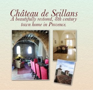 Châteaurestored, 8th century
A beautifully
              de Seillans
    town home in Provence.
 