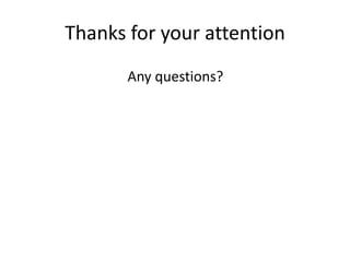 Thanks for your attention
Any questions?
 