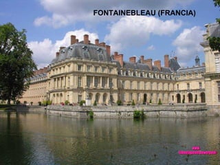FONTAINEBLEAU (FRANCIA) www. laboutiquedelpowerpoint. com 