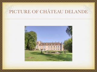 PICTURE OF CHÂTEAU DELANDE
 