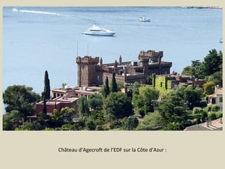 Château d’Agecroft de l’EDF sur la Côte d’Azur :

 