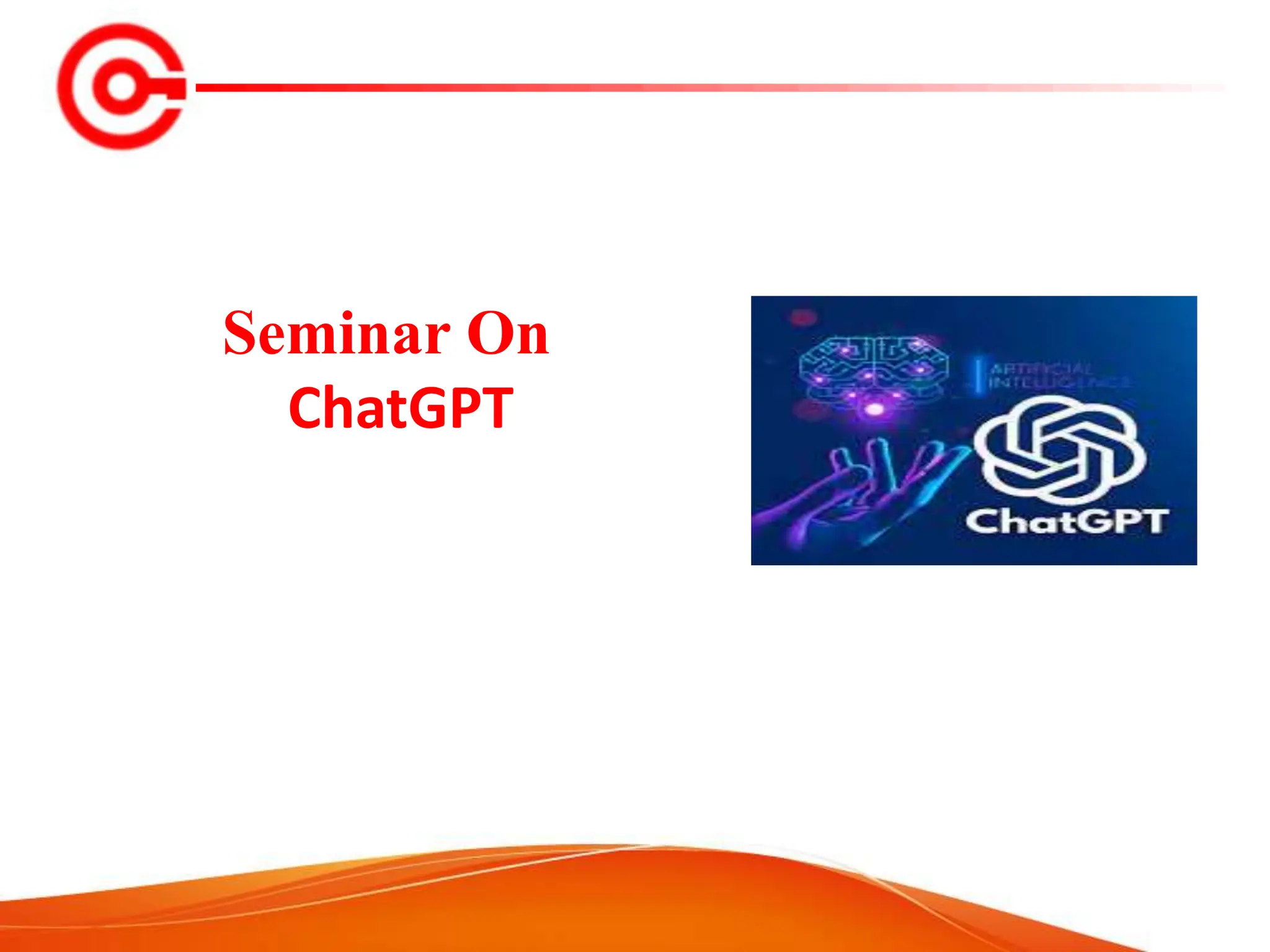 Seminar On
ChatGPT
 