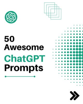 50
Awesome
ChatGPT
Prompts
 