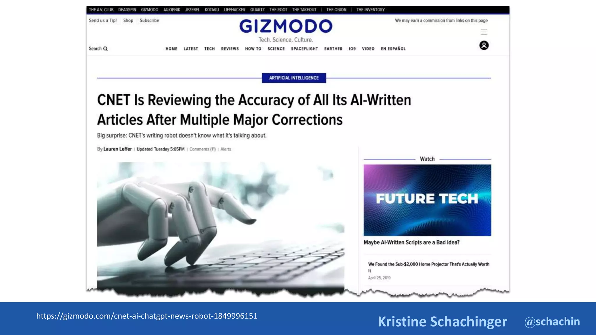 @schachin
Kristine Schachinger
https://gizmodo.com/cnet-ai-chatgpt-news-robot-1849996151
 