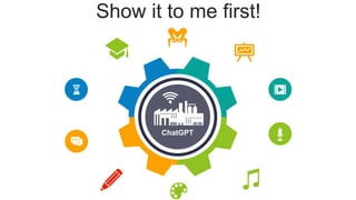 Show it to me first!
ChatGPT
 