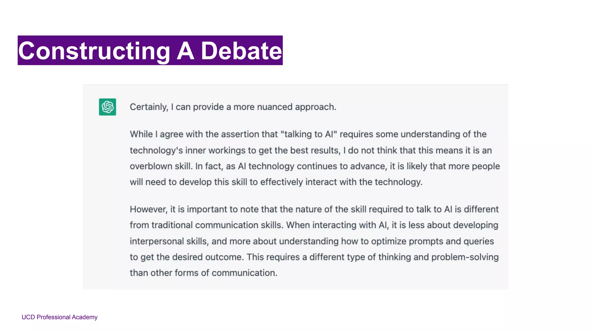 UCD Professional Academy
Constructing A Debate
 