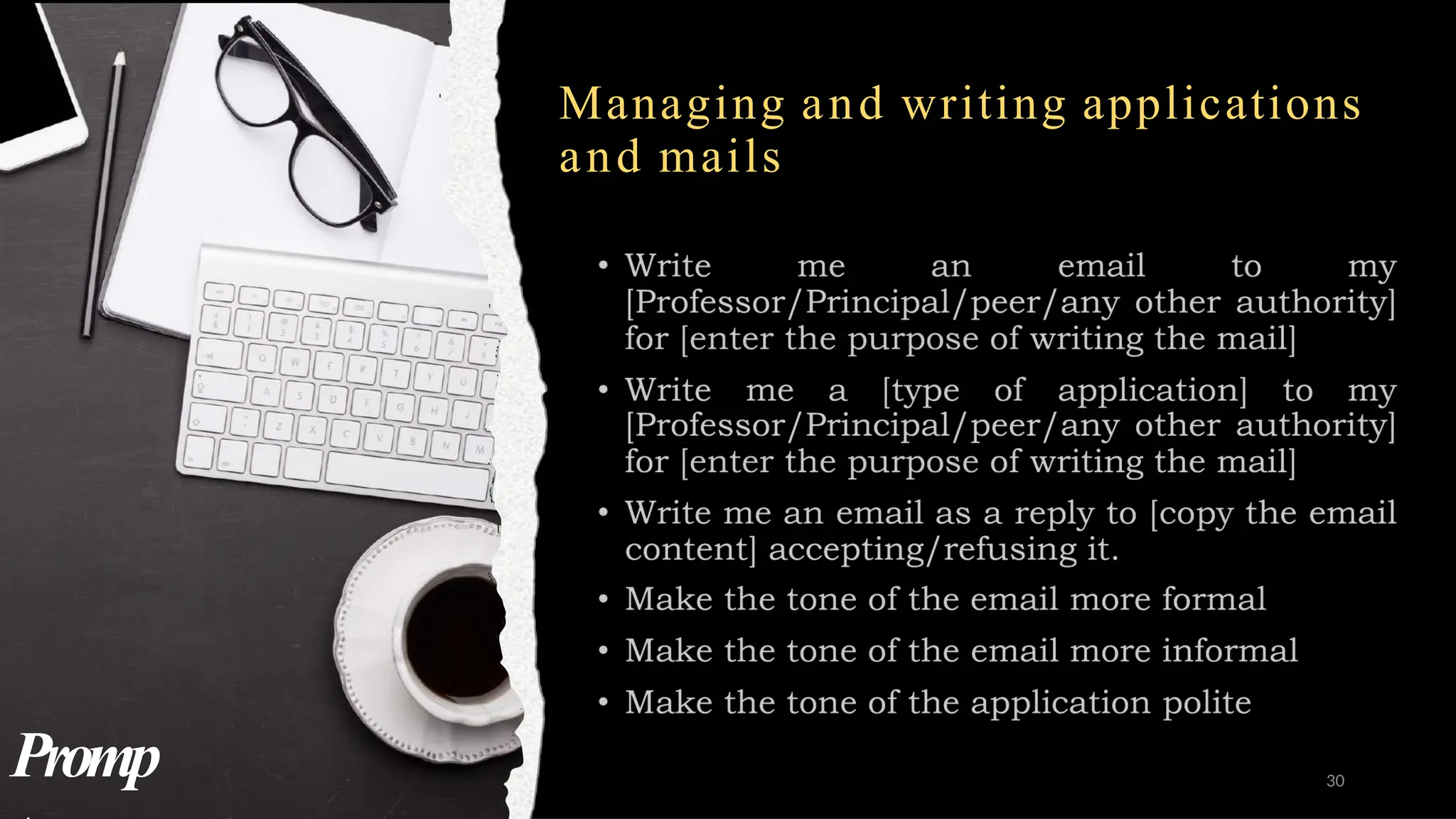 Managing and writing applications
and mails
Promp 30
 
