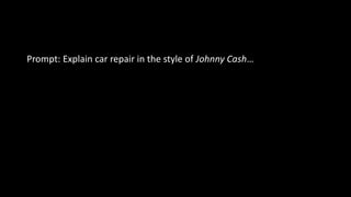 Prompt: Explain car repair in the style of Johnny Cash…
 