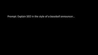 Prompt: Explain SEO in the style of a baseball announcer…
 