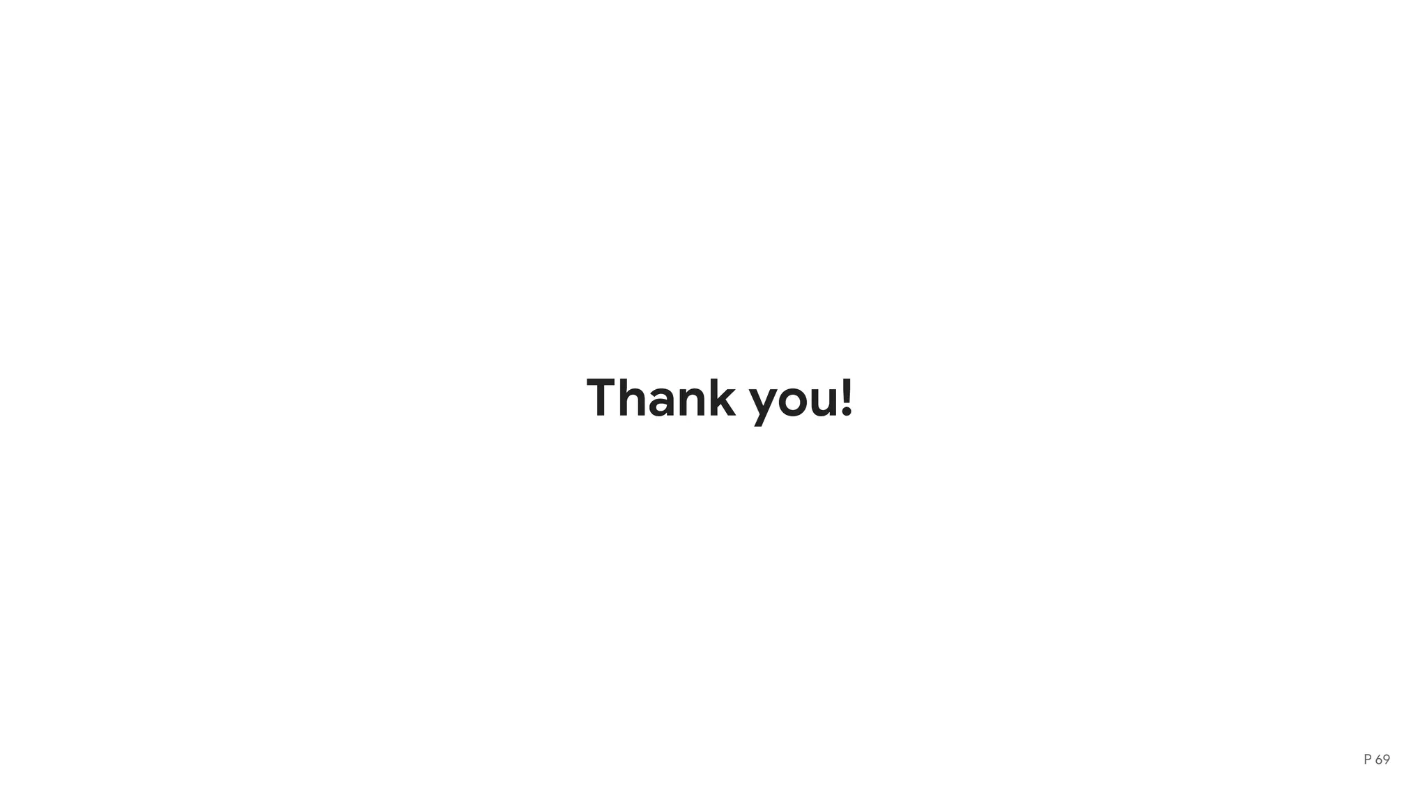 Thank you!
P 69
 