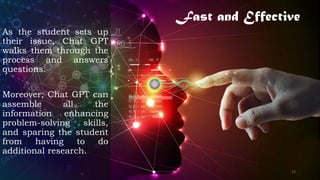 Fast and Effective
As the student sets up
their issue, Chat GPT
walks them through the
process and answers
questions.
Moreover, Chat GPT can
assemble all the
information enhancing
problem-solving skills,
and sparing the student
from having to do
additional research.
15
 