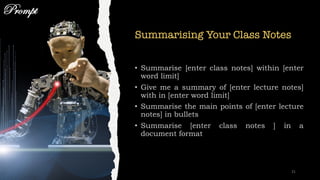 Summarising Your Class Notes
Prompt
31
 