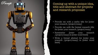 Coming up with a unique idea,
title and abstract for projects
and research proposals
Prompt
32
 