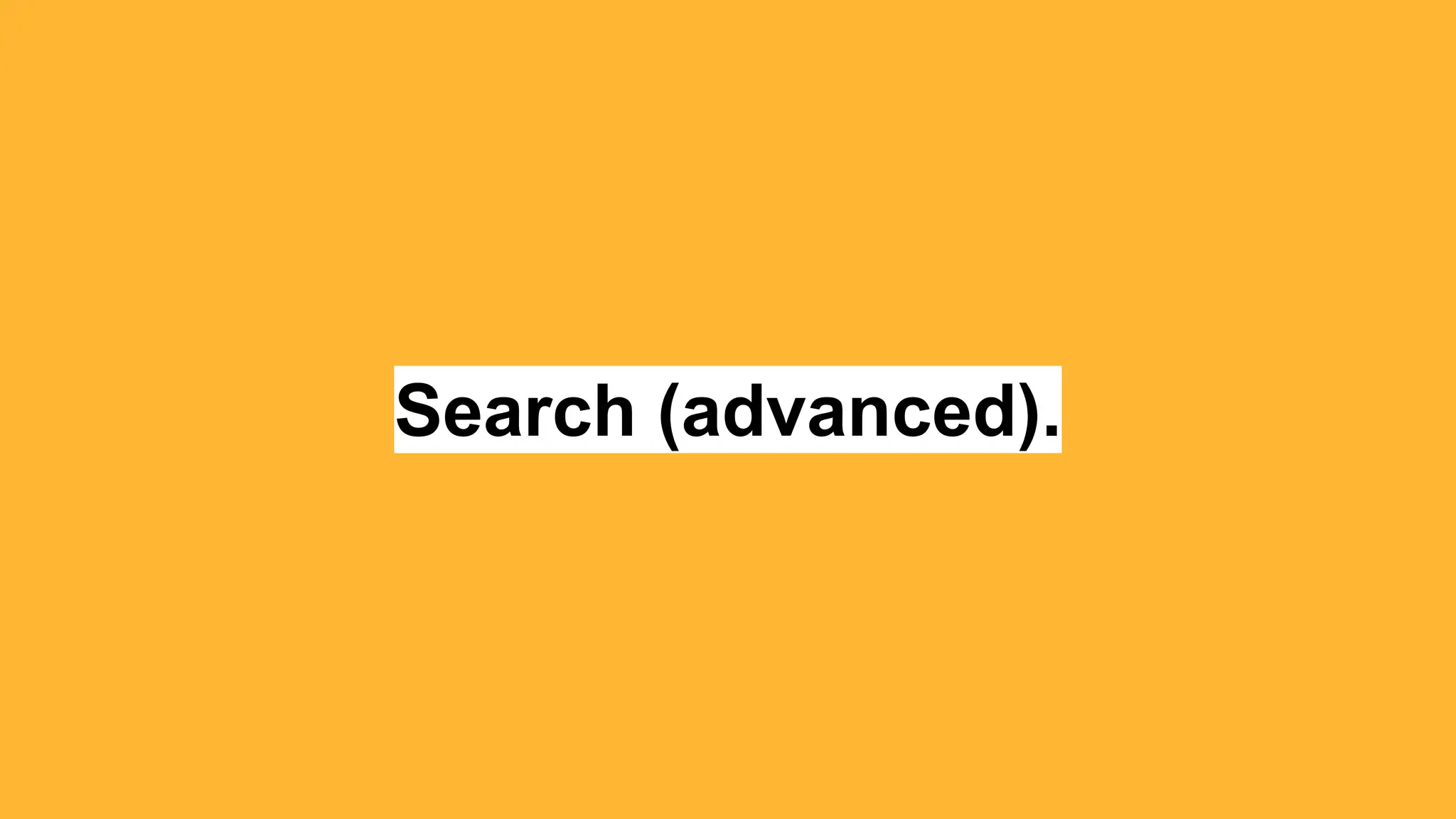 Search (advanced).
 