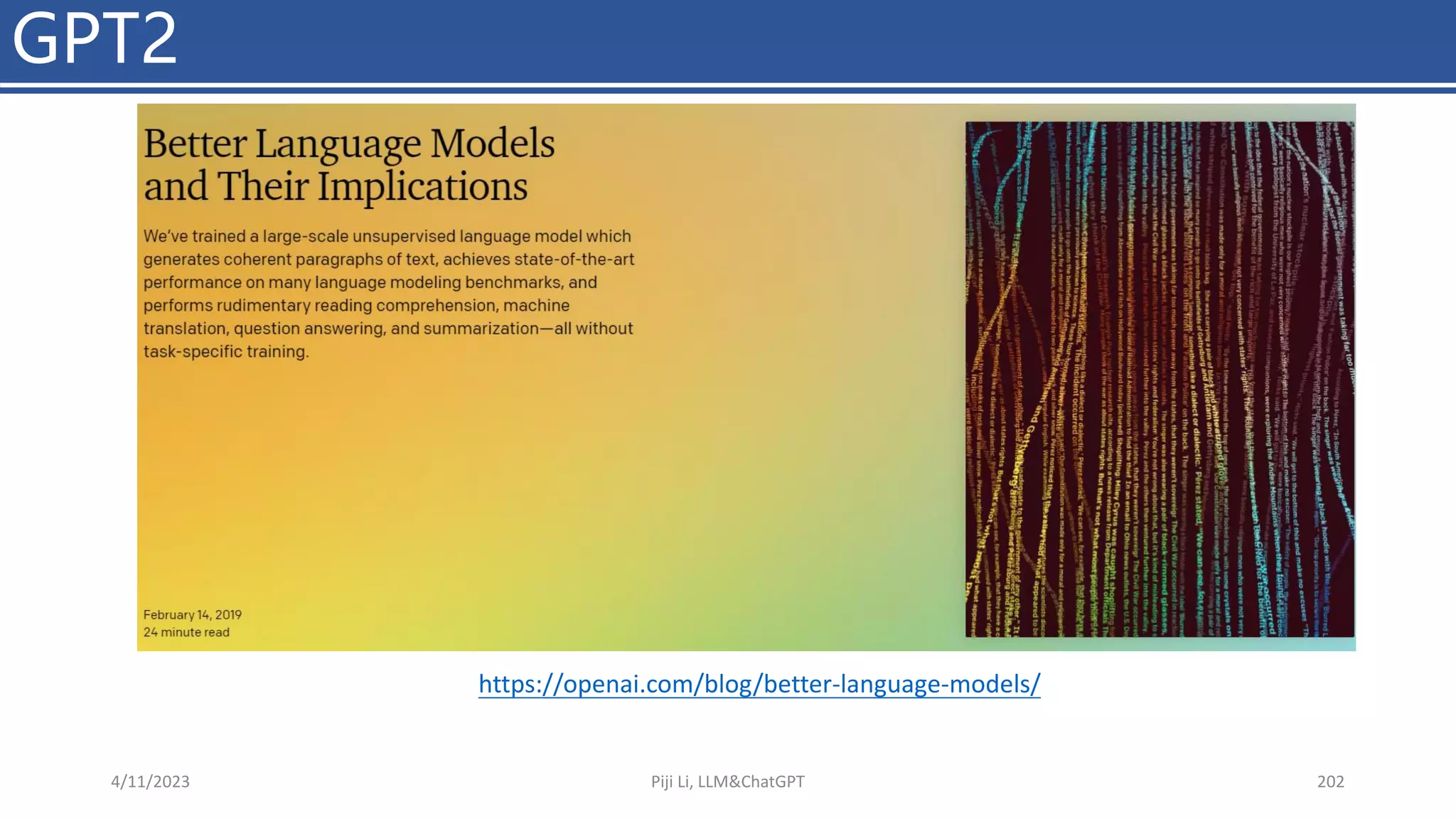 GPT2
4/11/2023 Piji Li, LLM&ChatGPT 202
https://openai.com/blog/better-language-models/
 