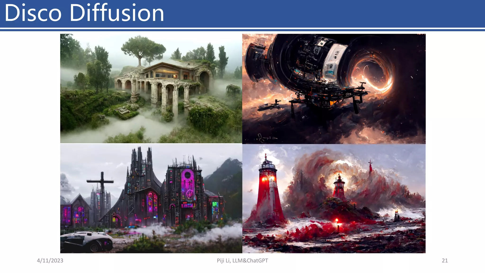 Disco Diffusion
4/11/2023 Piji Li, LLM&ChatGPT 21
 