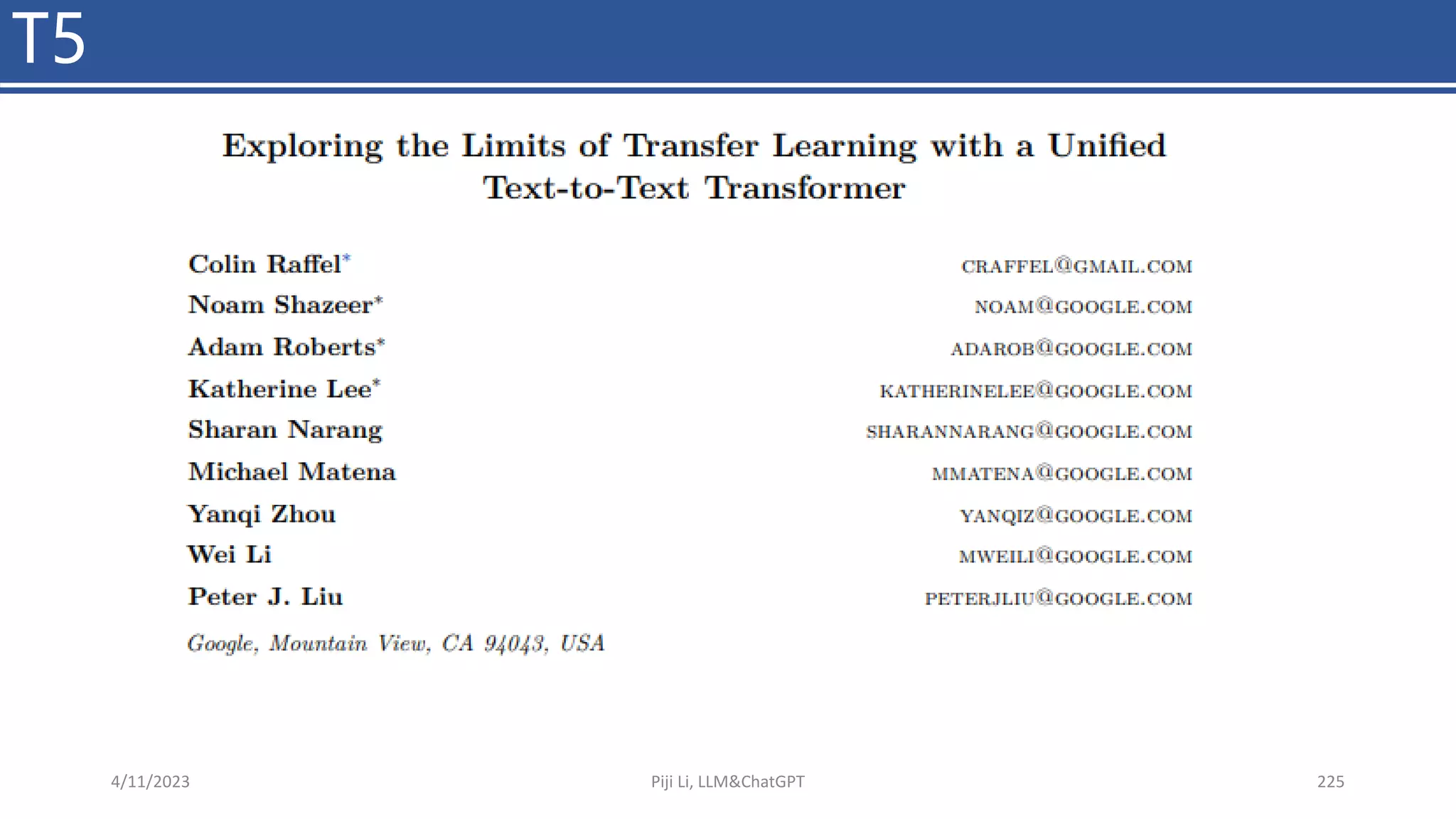 T5
4/11/2023 Piji Li, LLM&ChatGPT 225
 