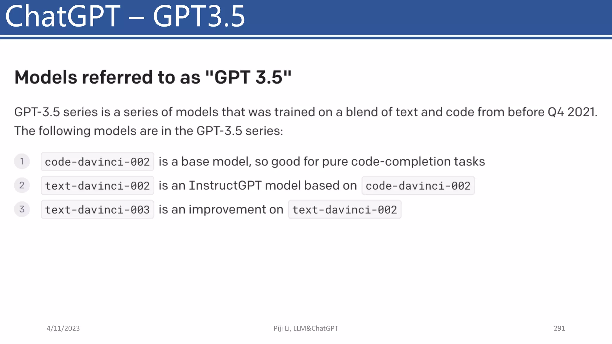 ChatGPT – GPT3.5
4/11/2023 Piji Li, LLM&ChatGPT 291
 