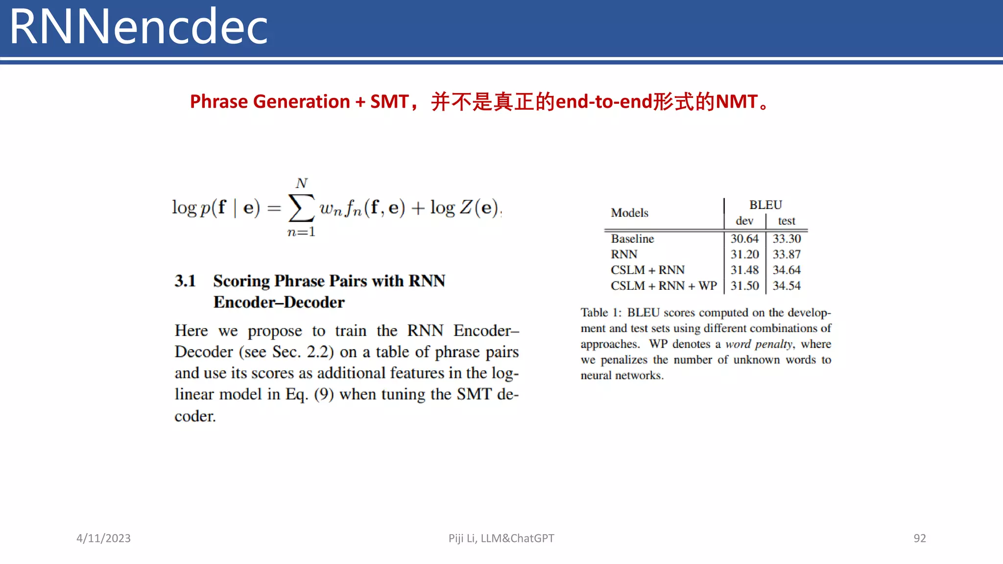 RNNencdec
4/11/2023 Piji Li, LLM&ChatGPT 92
Phrase Generation + SMT，并不是真正的end-to-end形式的NMT。
 