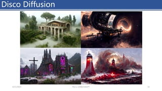 Disco Diffusion
4/11/2023 Piji Li, LLM&ChatGPT 21
 