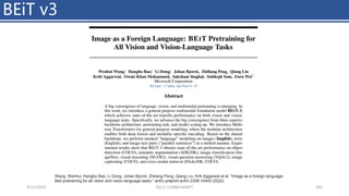 BEiT v3
4/11/2023 Piji Li, LLM&ChatGPT 265
Wang, Wenhui, Hangbo Bao, Li Dong, Johan Bjorck, Zhiliang Peng, Qiang Liu, Kriti Aggarwal et al. "Image as a foreign language:
Beit pretraining for all vision and vision-language tasks." arXiv preprint arXiv:2208.10442 (2022).
 