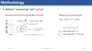 4/11/2023 Piji Li, LLM&ChatGPT 384
Methodology
1. Balance “answering” and “asking”
Reinforcement learning by the self-play Mutual Benefit Reward
 