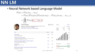 • Neural Network based Language Model
NN LM
4/11/2023 Piji Li, LLM&ChatGPT 49
 