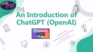 An Introduction of
ChatGPT (OpenAI)
 
