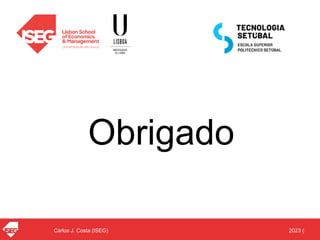 2023 (24)
Carlos J. Costa (ISEG)
Obrigado
 